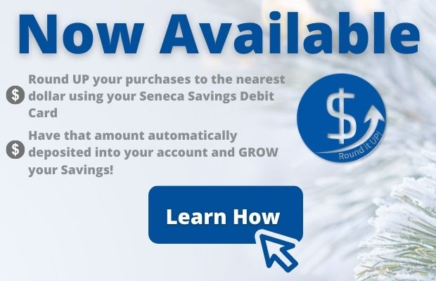 round up your debit card purchases to grow your savings with seneca savings