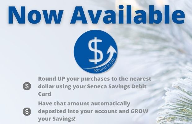 round up your debit purchases and grow your savings with seneca savings round up your debit purchases to grow your savings with seneca savings