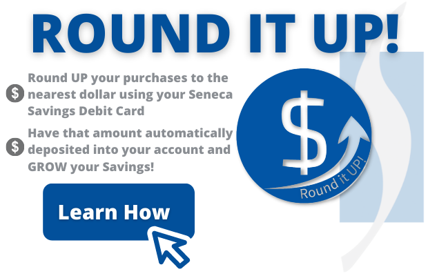 round up your debit purchases and grow your savings with seneca savings round up your savings with seneca savings